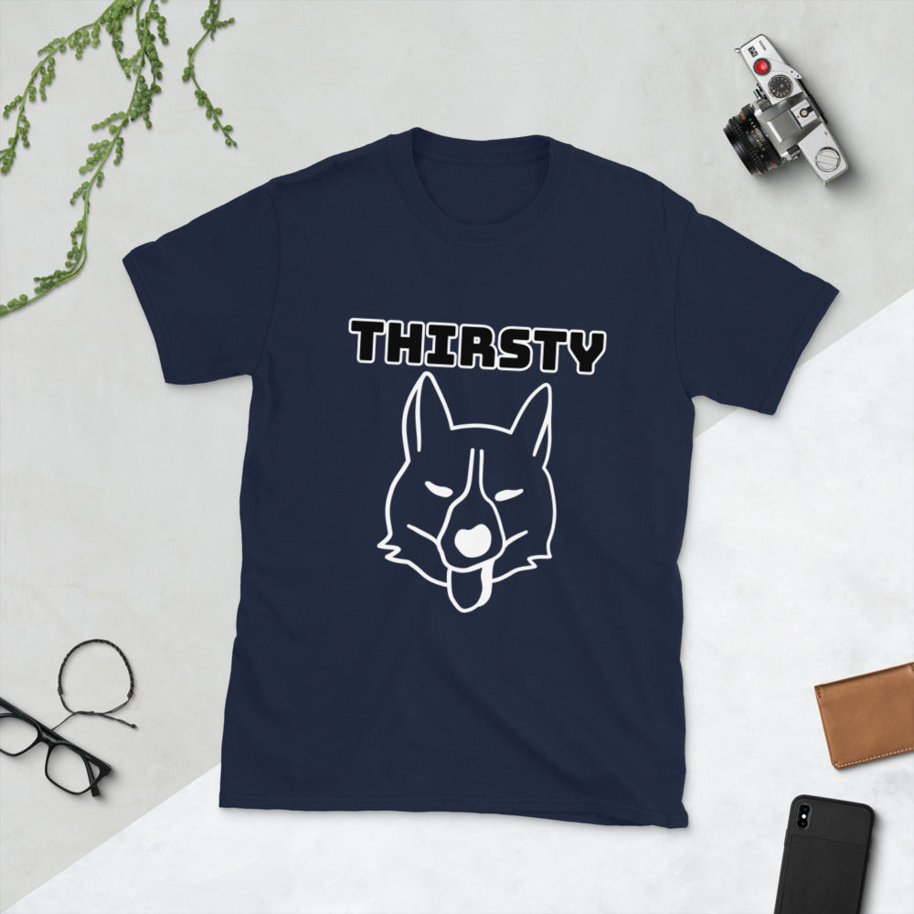 Thirsty Short-Sleeve Unisex T-Shirt