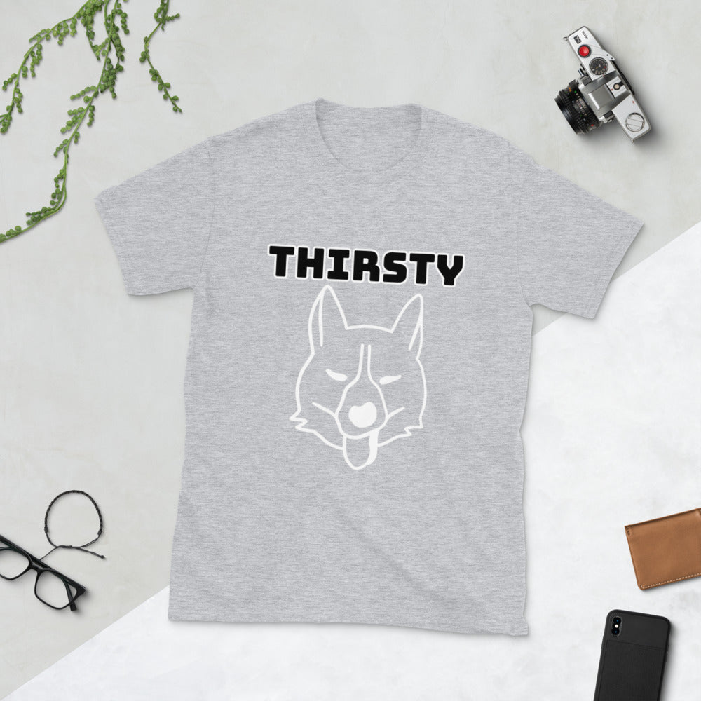 Thirsty Short-Sleeve Unisex T-Shirt