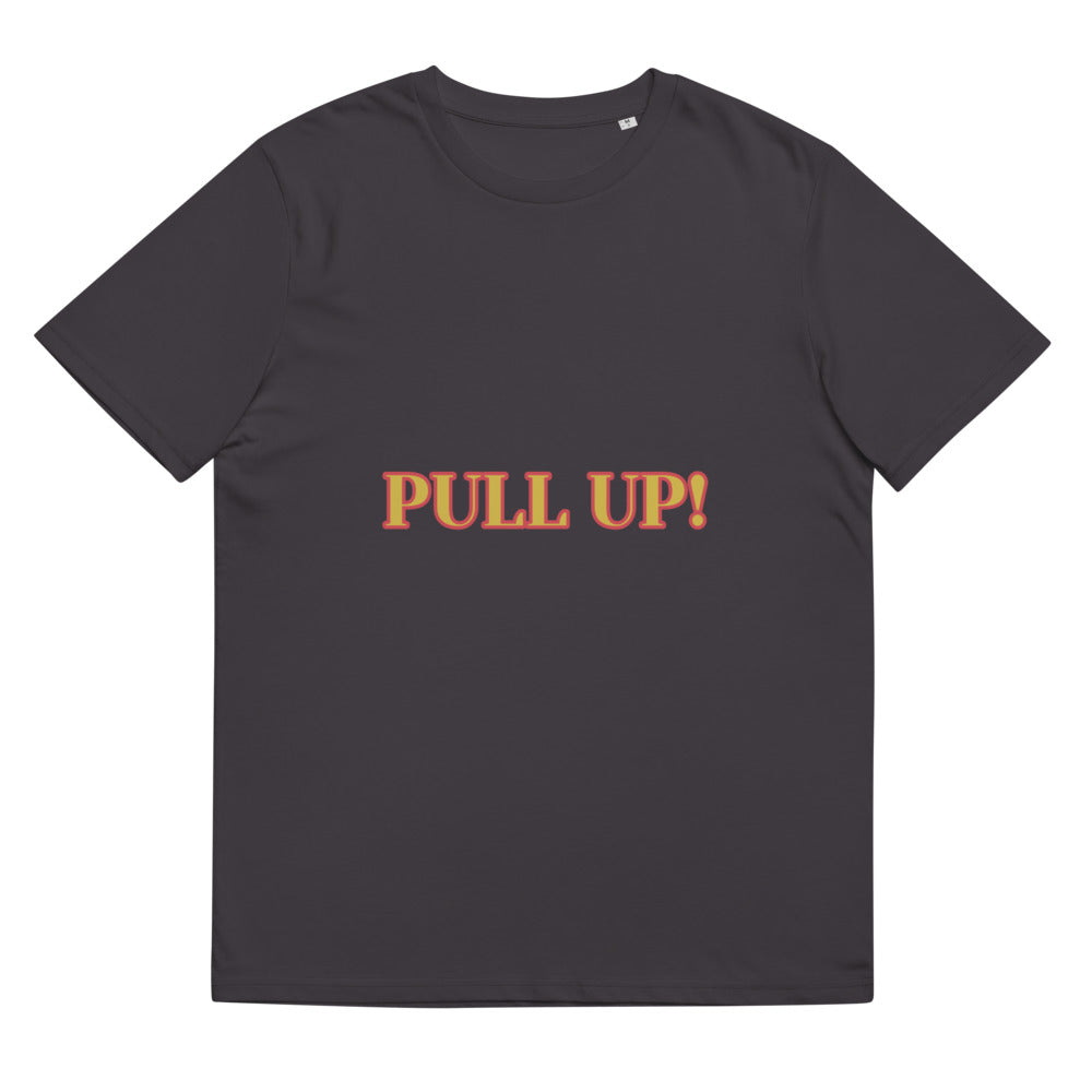 Pull up Unisex organic cotton t-shirt