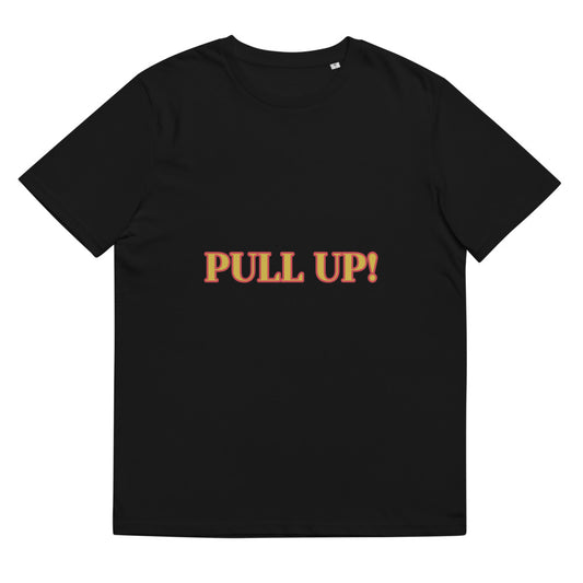 Pull up Unisex organic cotton t-shirt