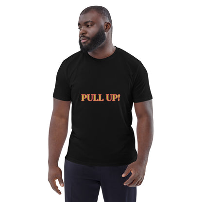 Pull up Unisex organic cotton t-shirt