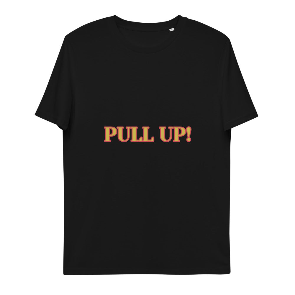 Pull up Unisex organic cotton t-shirt