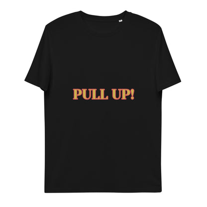 Pull up Unisex organic cotton t-shirt