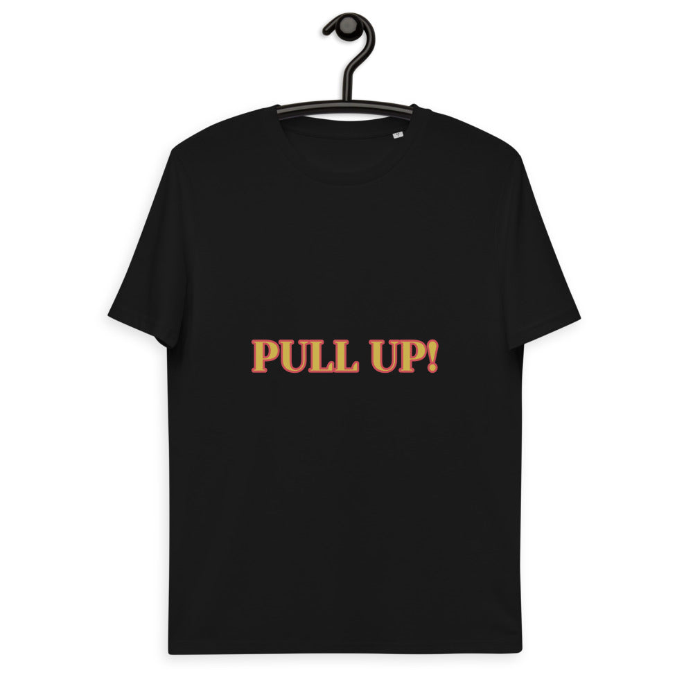 Pull up Unisex organic cotton t-shirt