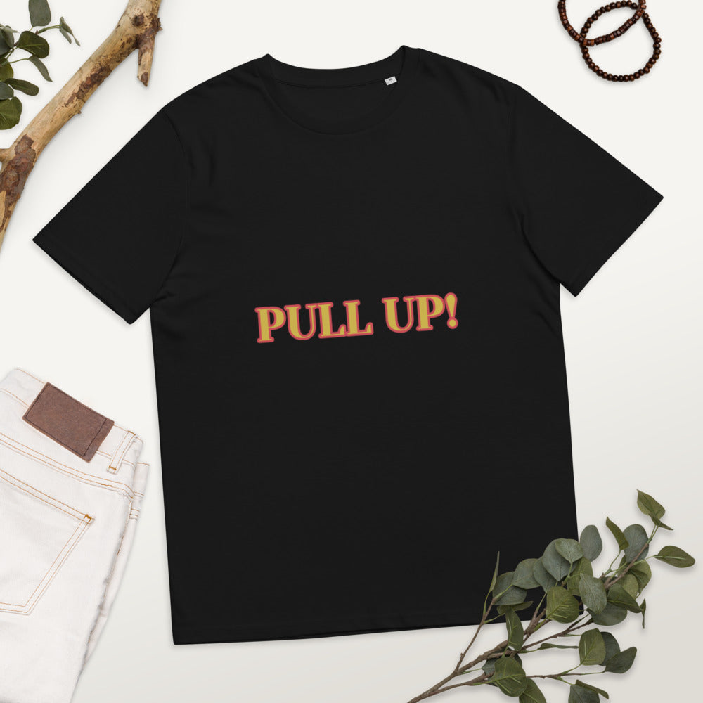 Pull up Unisex organic cotton t-shirt