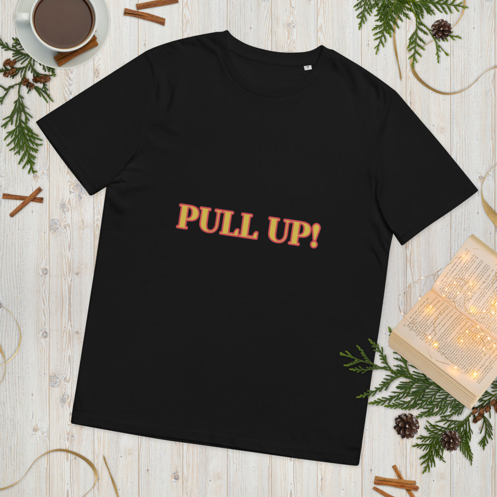 Pull up Unisex organic cotton t-shirt