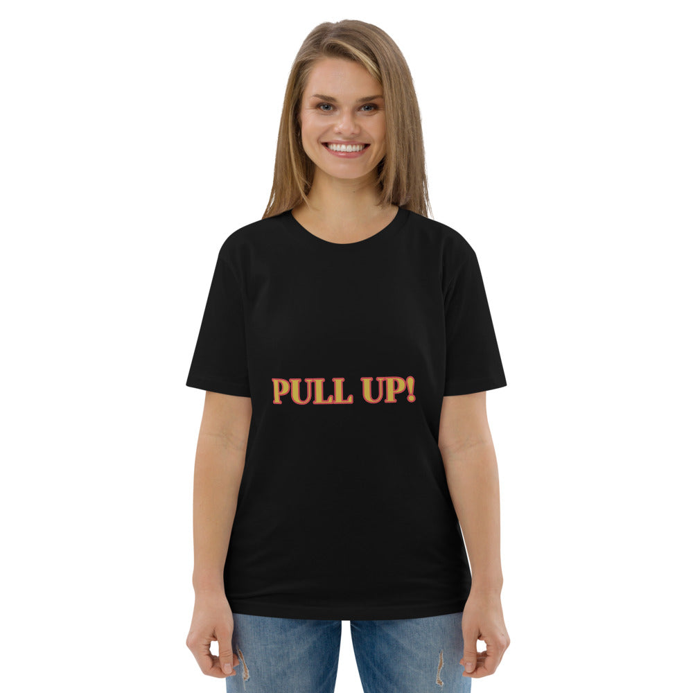 Pull up Unisex organic cotton t-shirt