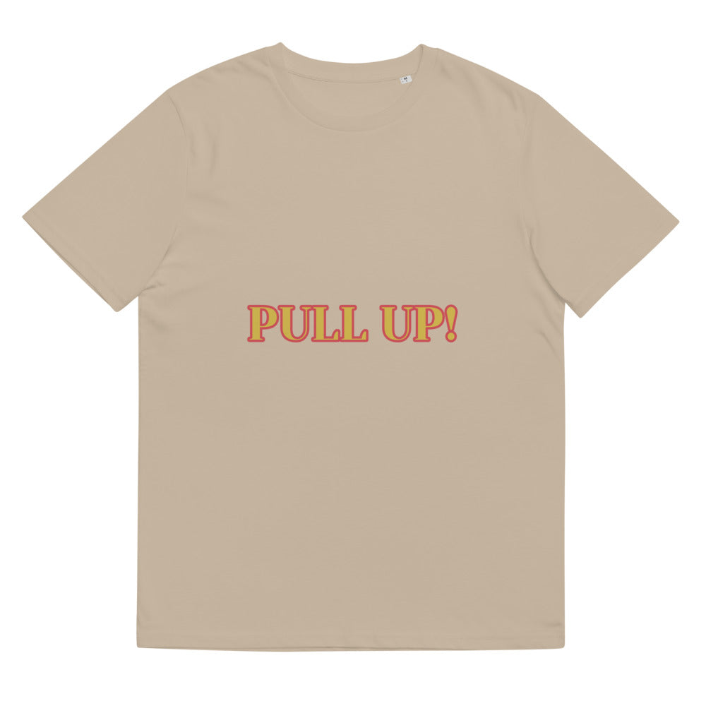 Pull up Unisex organic cotton t-shirt