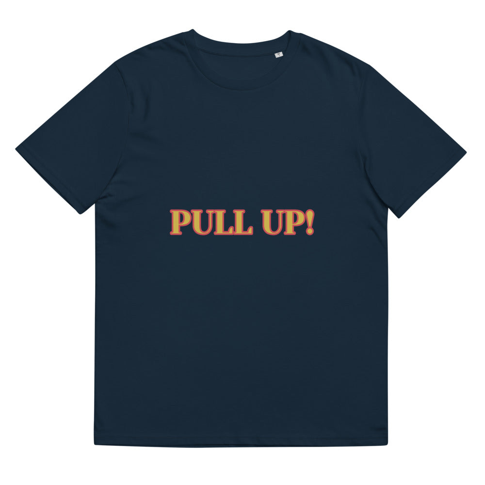 Pull up Unisex organic cotton t-shirt