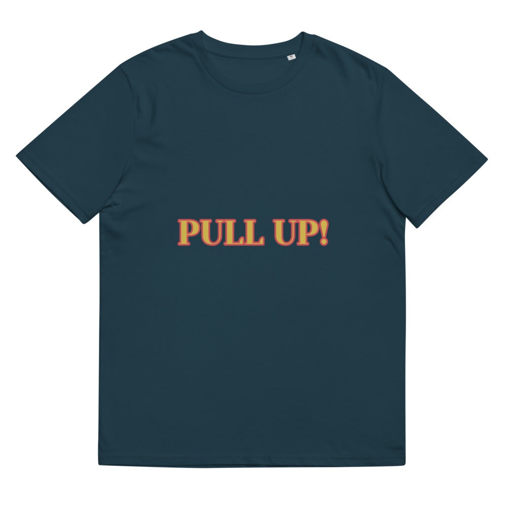 Pull up Unisex organic cotton t-shirt