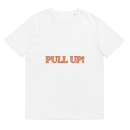 Pull up Unisex organic cotton t-shirt